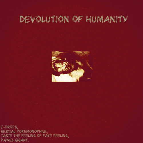 Bestial Pokemonophile : Devolution of Humanity